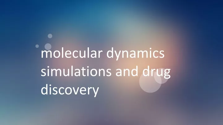 molecular dynamics simulations and drug discovery