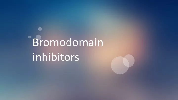 bromodomain inhibitors