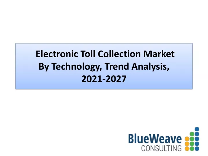 electronic toll collection market by technology trend analysis 2021 2027
