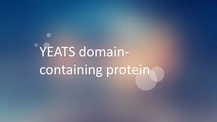 yeats domain containing protein