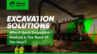 why a quick excavation method is the need