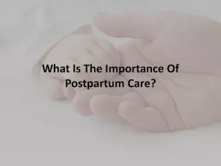 What Is The Importance Of Postpartum Care
