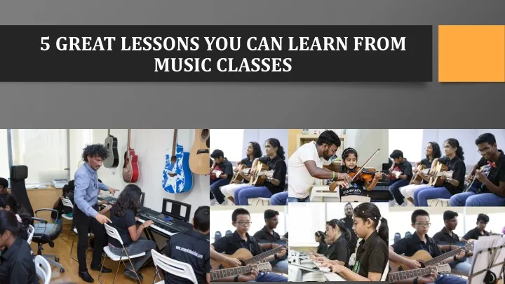 5 great lessons you can learn from music classes