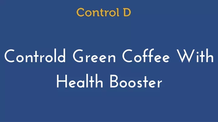 controld green coffee with health booster