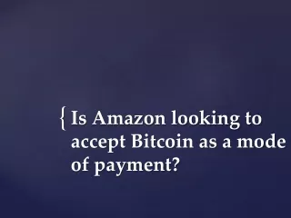 is amazon looking to accept bitcoin as a mode of payment