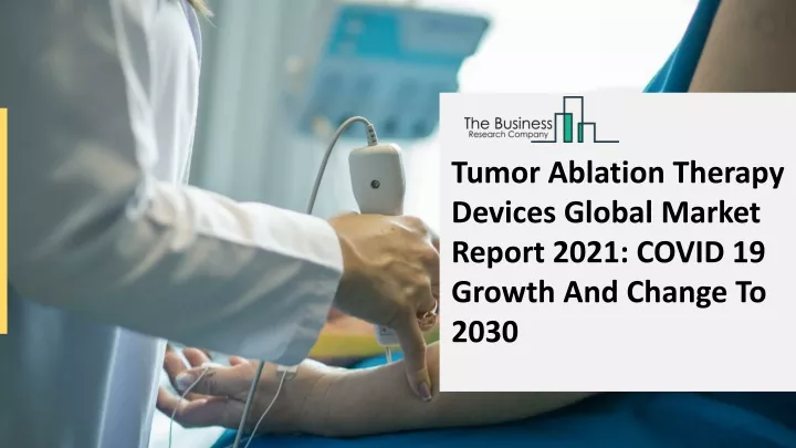 tumor ablation therapy devices global market