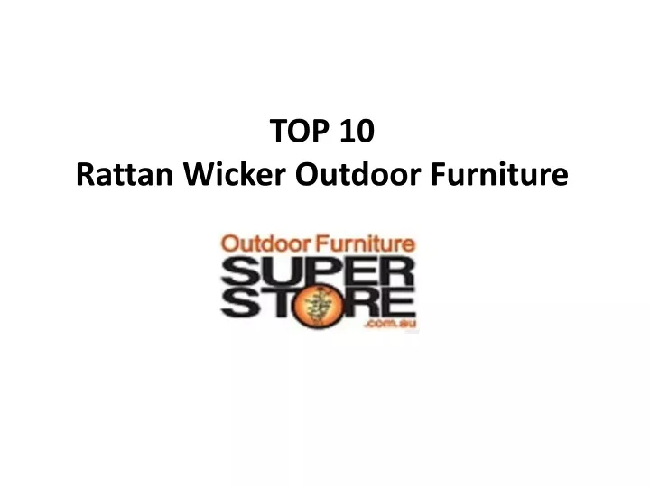 top 10 rattan wicker outdoor furniture