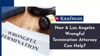 How A Los Angeles Wrongful Termination Attorney Can Help?