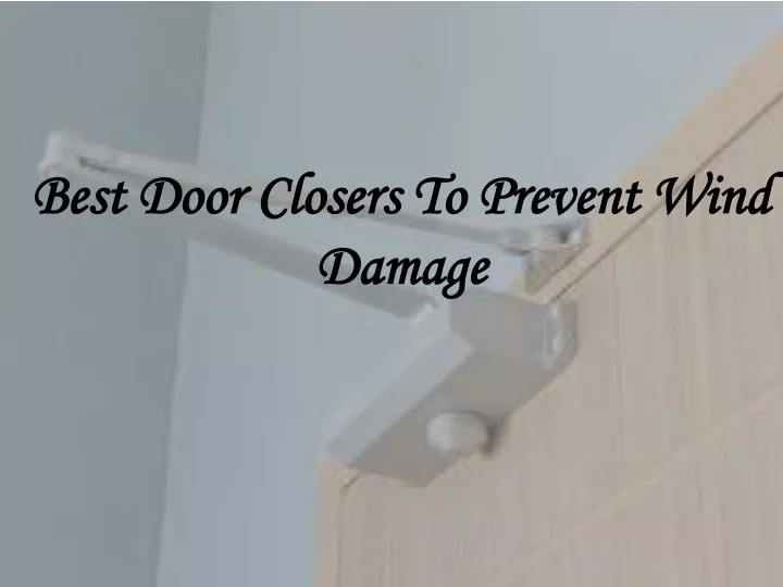 best door closers to prevent wind damage