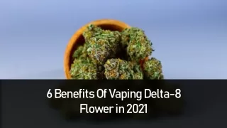 6 benefits of vaping delta 8 flower in 2021