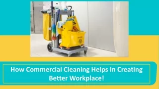 how commercial cleaning helps in creating better