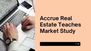 Accrue Real Estate Teaches Market Study