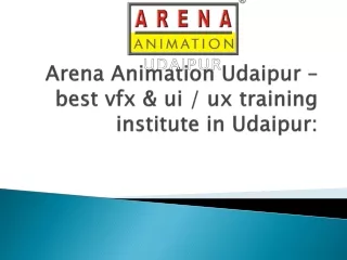 arena animation udaipur best vfx ui ux training institute in udaipur