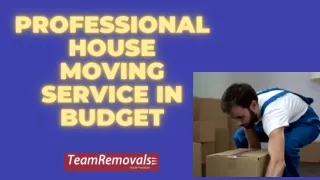 Professional House Moving Service in Budget - Teamremovals