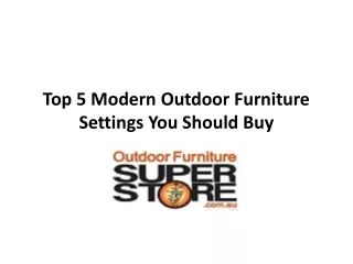 Top 5 Modern Outdoor Furniture Settings You Should