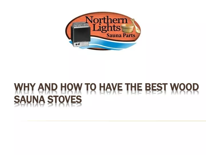 why and how to have the best wood sauna stoves