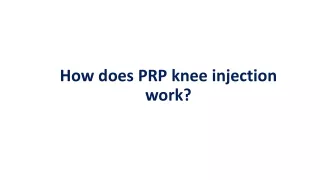 how does prp knee injection work