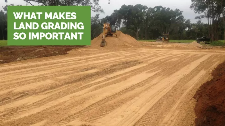 what makes what makes land grading land grading