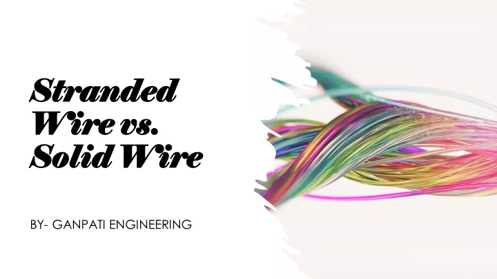 stranded stranded wire vs wire vs solid wire