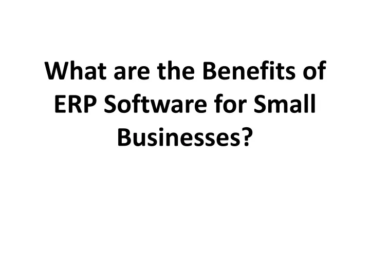 what are the benefits of erp software for small businesses