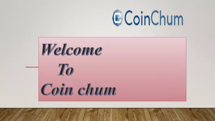 welcome to coin chum