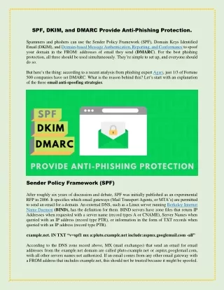 SPF, DKIM, and DMARC Provide Anti-Phishing Protection.