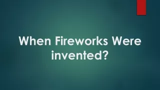 When Fireworks Were invented