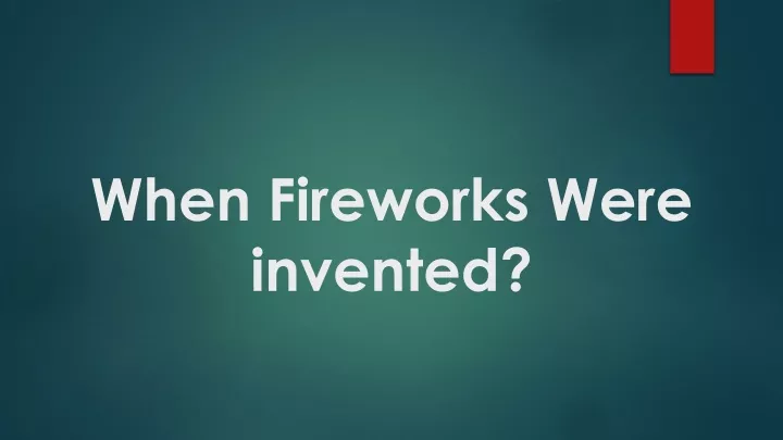 when fireworks were invented