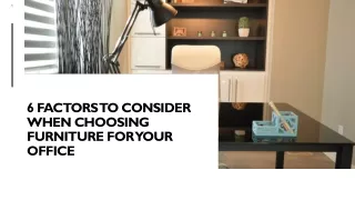 6 FACTORS TO CONSIDER WHEN CHOOSING FURNITURE FOR YOUR OFFICE