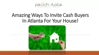 Know The Best Way To Invite Cash Buyers In Atlanta For Your House!