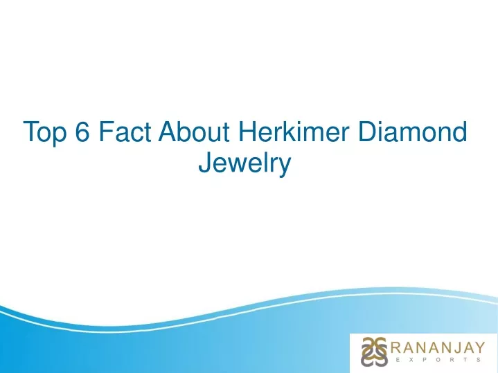 top 6 fact about herkimer diamond jewelry