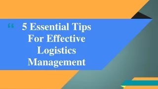 5 Essential Tips For Effective Logistics Management (1)