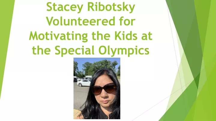 stacey ribotsky volunteered for motivating the kids at the special olympics