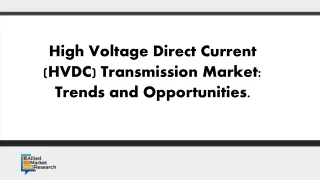 High Voltage Direct Current (HVDC) Transmission Market: Trends and Opportunities