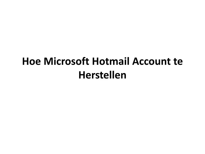 hoe microsoft hotmail account te herstellen