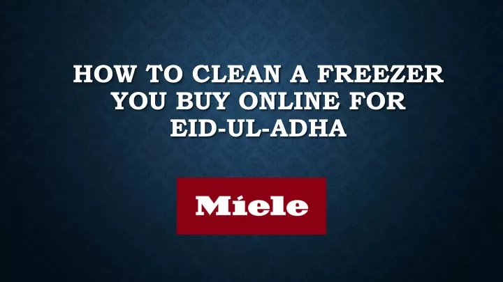 how to clean a freezer you buy online for eid ul adha