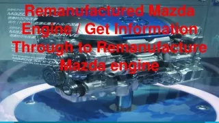 Remanufactured Mazda Engine