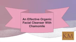 An Effective Organic Facial Cleanser With Chamomile
