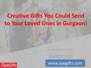 Creative gifts you could send to your loved ones in Gurgaon!