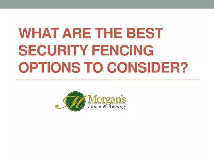 what are the best security fencing options to consider