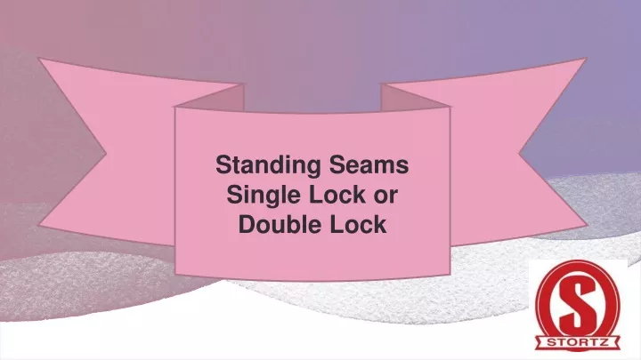 standing seams single lock or double lock