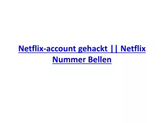 Netflix-account gehackt || Netflix Nummer Bellen