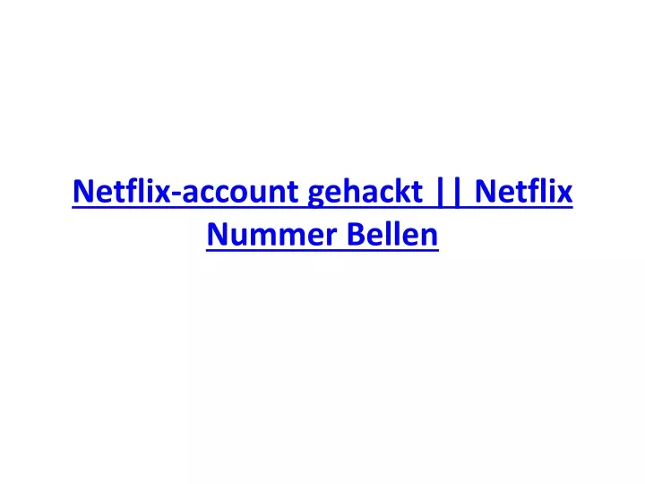 netflix account gehackt netflix nummer bellen