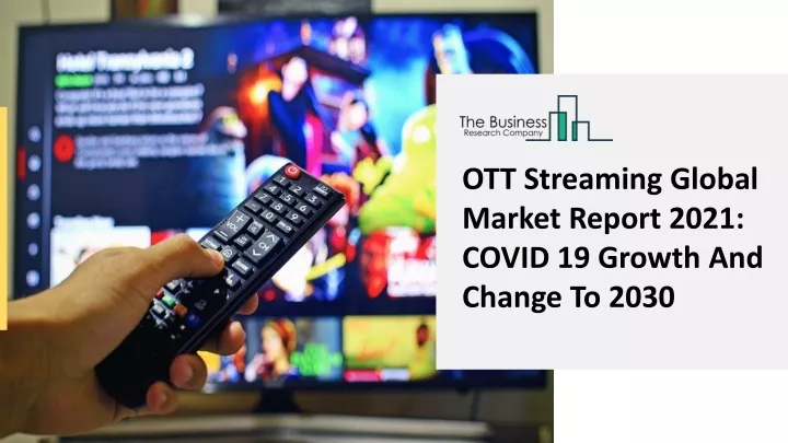 ott streaming global market report 2021 covid