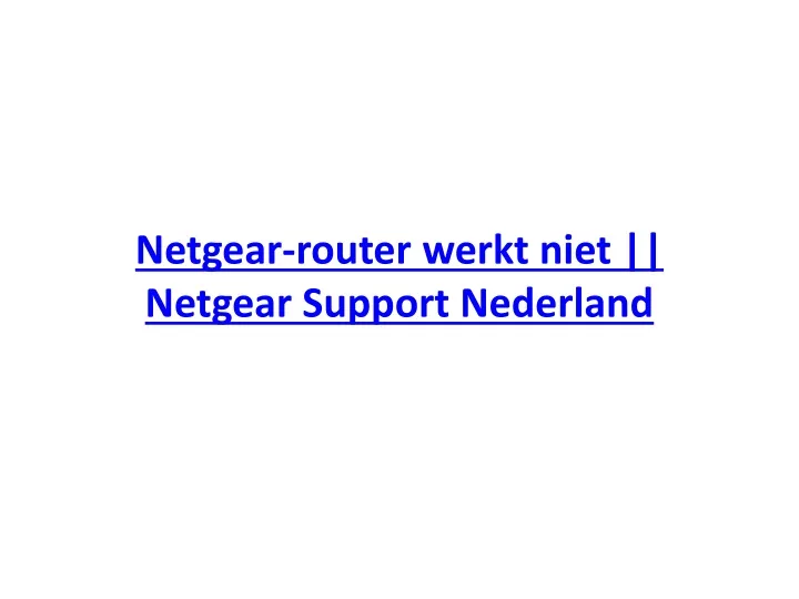 netgear router werkt niet netgear support nederland