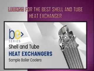 Looking for the Best Shell and Tube Heat