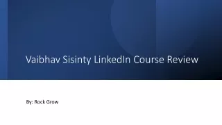 Vaibhav Sisinty LinkedIn Course Review