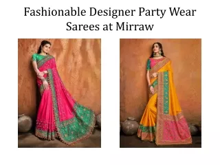 Fashionable Designer Party Wear Sarees at Mirraw