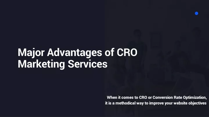major advantages of cro marketing services