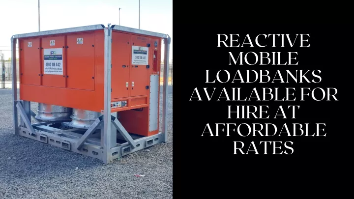 reactive mobile loadbanks available for hire